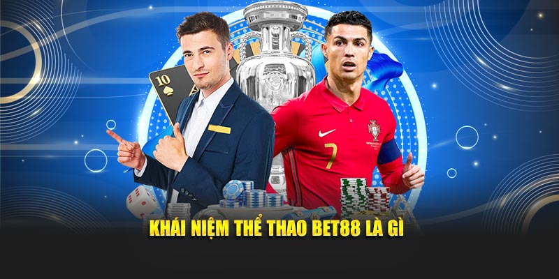 Khái niệm thể thao Bet88 là gì