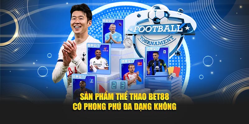 Sản phẩm thể thao Bet88 có phong phú đa dạng không